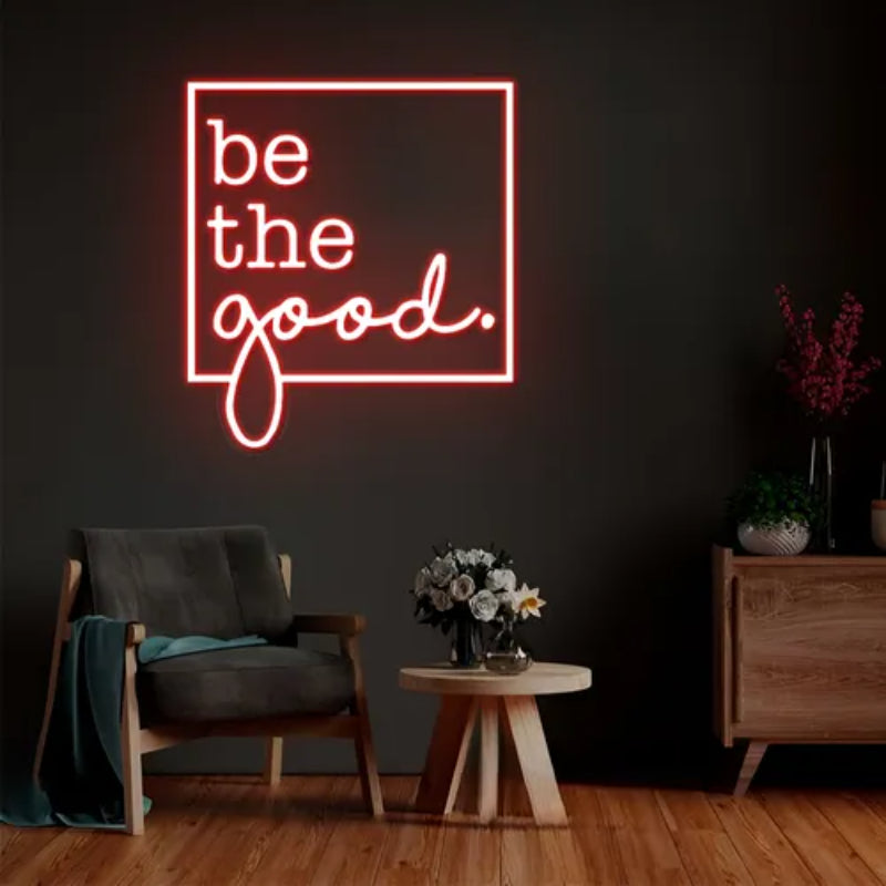 Be The Good Neon Sign  Personalized Mirror S  