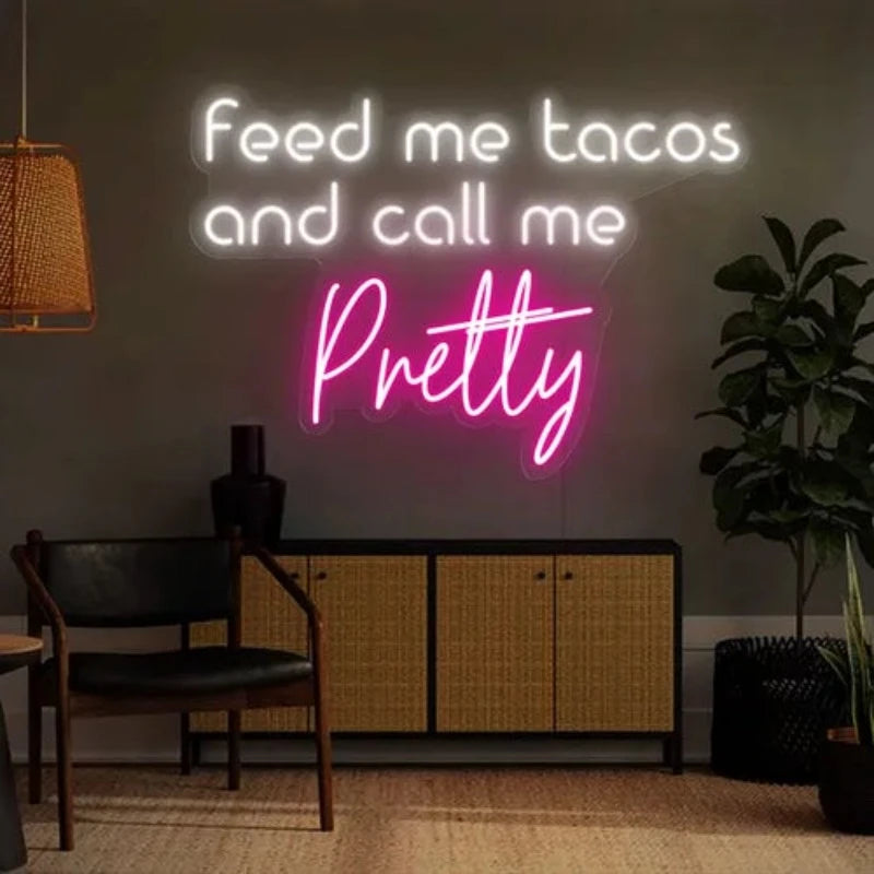 Feed Me Tacos And Call Me Pretty Neon Sign  Personalized Mirror S  