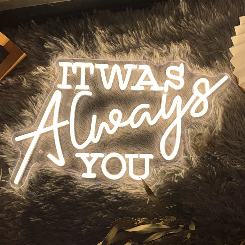 It Was Always You Neon Led Sign  Personalized Mirror White  