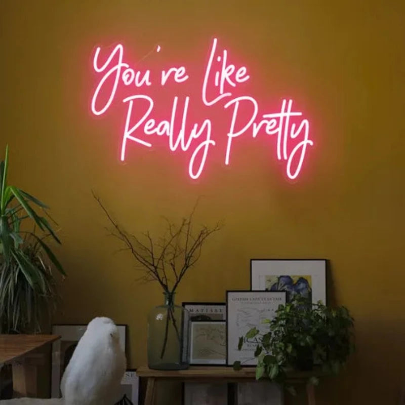 You Are Like Really Pretty LED Neon Sign  Personalized Mirror S  