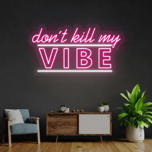 Dont Kill My Vibe Neon Sign  Personalized Mirror S  