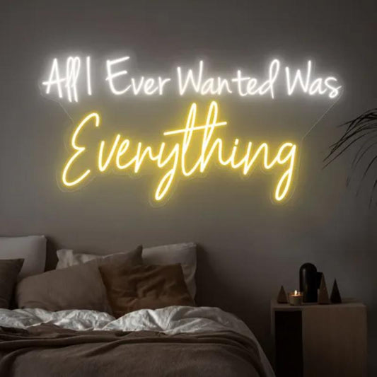 All I Ever Wanted Was Everything Neon Sign  Personalized Mirror S  